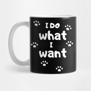 I Do What I Want Mug